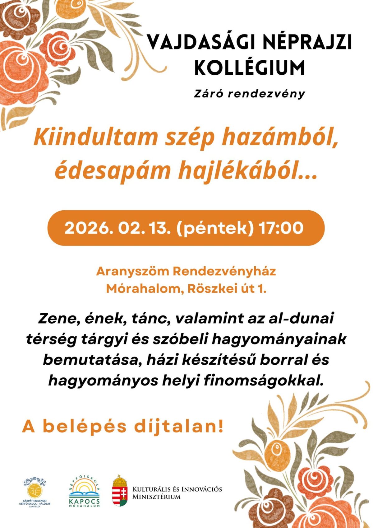 „Kiindultam szép hazámból, édesapám hajlékából…”