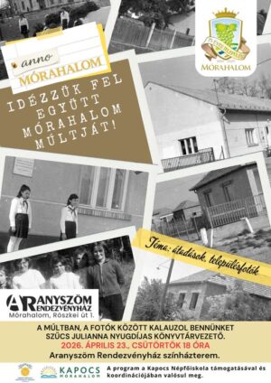 Utazzunk vissza az időben Mórahalmon!
